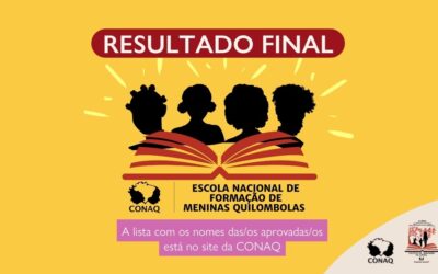 CONAQ divulga nomes de aprovadas/os na Escola Nacional de Formação de Meninas Quilombolas