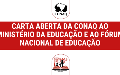 CARTA ABERTA DA CONAQ AO MEC E AO FÓRUM NACIONAL DE EDUCAÇÃO