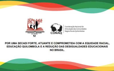 Por uma SECADI forte, atuante e comprometida com a equidade racial, educação quilombola e com a redução das desigualdades educacionais no Brasil