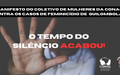 Coletivo de Mulheres da Conaq se manifesta à respeito dos casos de feminícidio contra quilombolas
