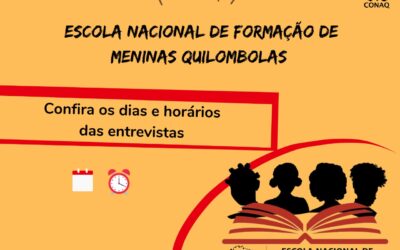 CONAQ divulga dias e horários de entrevistas para seleção da Escola Nacional de Formação de Meninas Quilombolas