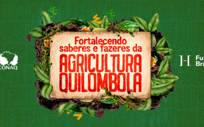 Conaq e Fundo Brasil lançam edital de fortalecimento de Agricultura Familiar Quilombola(AFQ)