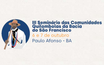 III Seminário das comunidades Quilombolas da Bacia do São Francisco.
